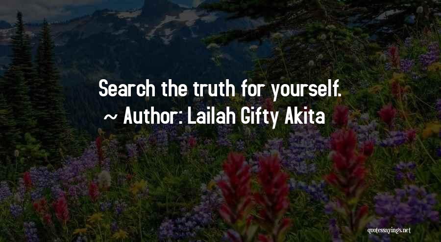 Lailah Gifty Akita Quotes: Search The Truth For Yourself.