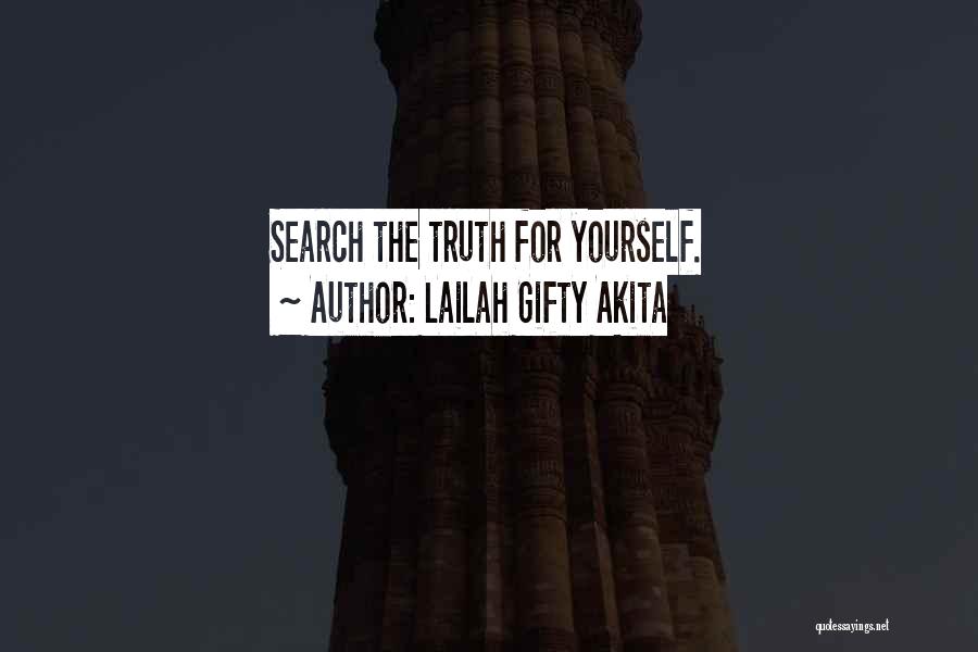 Lailah Gifty Akita Quotes: Search The Truth For Yourself.