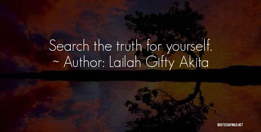 Lailah Gifty Akita Quotes: Search The Truth For Yourself.