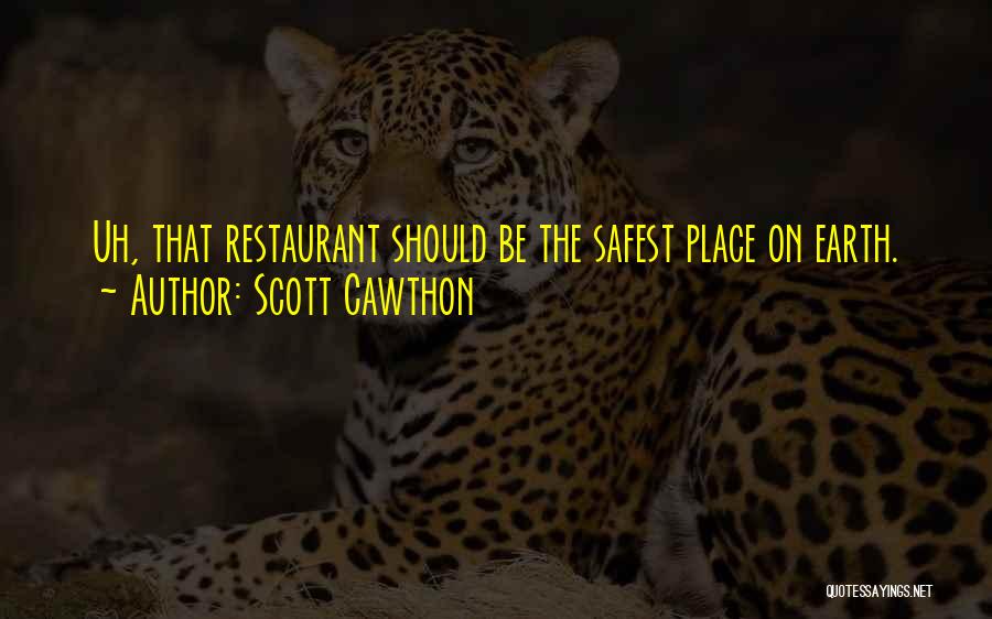 Scott Cawthon Quotes: Uh, That Restaurant Should Be The Safest Place On Earth.