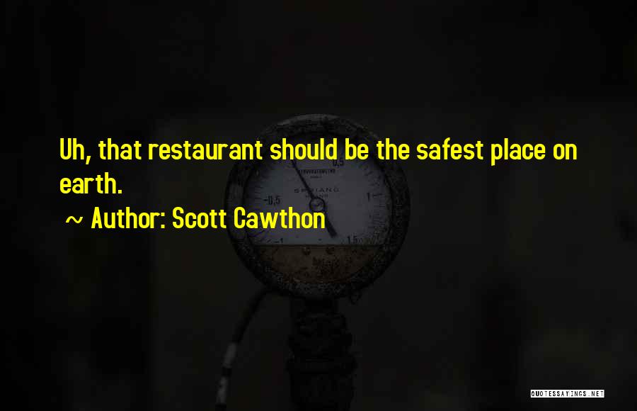 Scott Cawthon Quotes: Uh, That Restaurant Should Be The Safest Place On Earth.