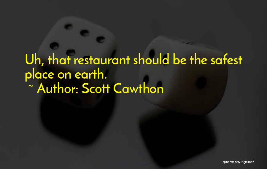 Scott Cawthon Quotes: Uh, That Restaurant Should Be The Safest Place On Earth.