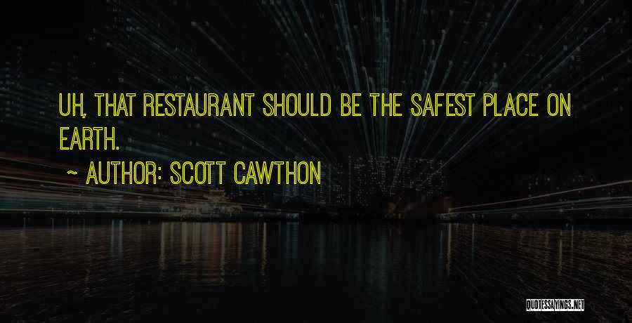 Scott Cawthon Quotes: Uh, That Restaurant Should Be The Safest Place On Earth.