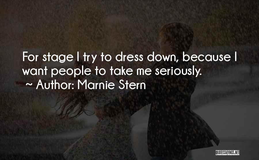 Marnie Stern Quotes: For Stage I Try To Dress Down, Because I Want People To Take Me Seriously.
