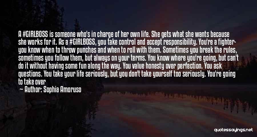 Sophia Amoruso Quotes: A #girlboss Is Someone Who's In Charge Of Her Own Life. She Gets What She Wants Because She Works For