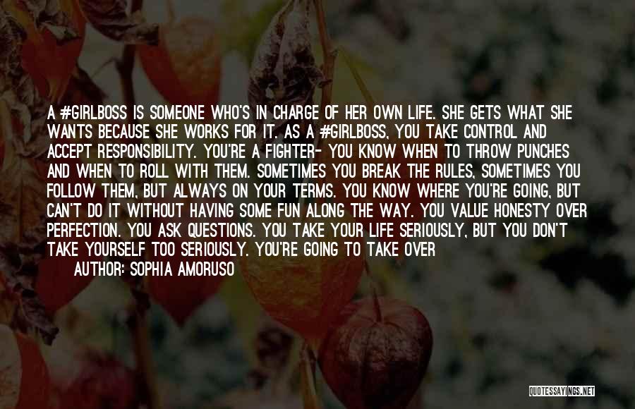 Sophia Amoruso Quotes: A #girlboss Is Someone Who's In Charge Of Her Own Life. She Gets What She Wants Because She Works For