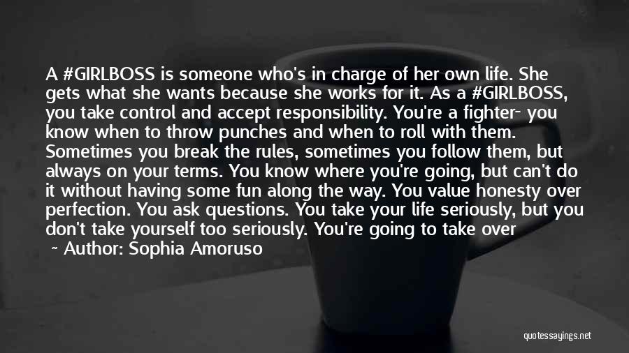 Sophia Amoruso Quotes: A #girlboss Is Someone Who's In Charge Of Her Own Life. She Gets What She Wants Because She Works For