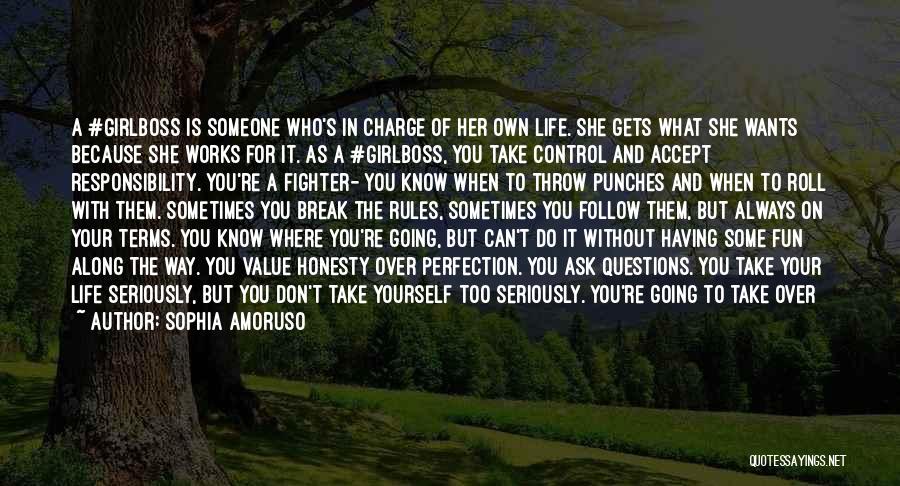 Sophia Amoruso Quotes: A #girlboss Is Someone Who's In Charge Of Her Own Life. She Gets What She Wants Because She Works For