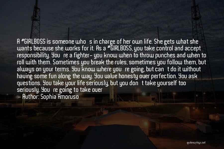 Sophia Amoruso Quotes: A #girlboss Is Someone Who's In Charge Of Her Own Life. She Gets What She Wants Because She Works For