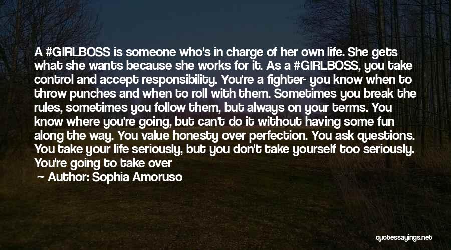 Sophia Amoruso Quotes: A #girlboss Is Someone Who's In Charge Of Her Own Life. She Gets What She Wants Because She Works For