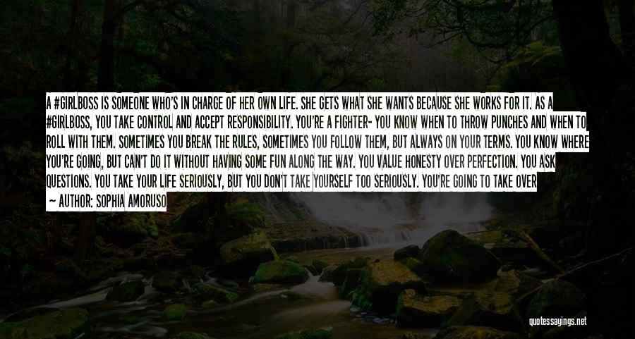 Sophia Amoruso Quotes: A #girlboss Is Someone Who's In Charge Of Her Own Life. She Gets What She Wants Because She Works For