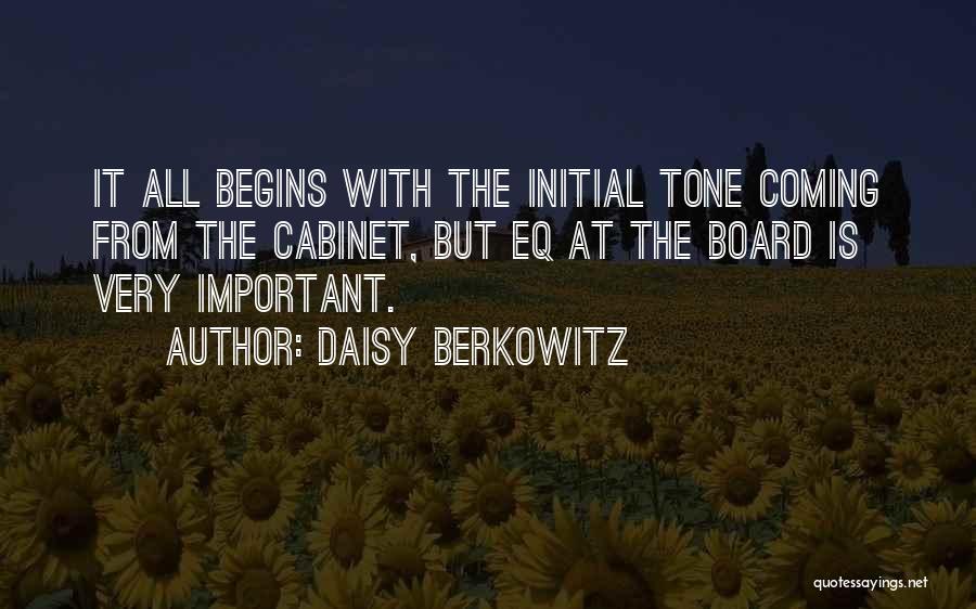 Daisy Berkowitz Quotes: It All Begins With The Initial Tone Coming From The Cabinet, But Eq At The Board Is Very Important.