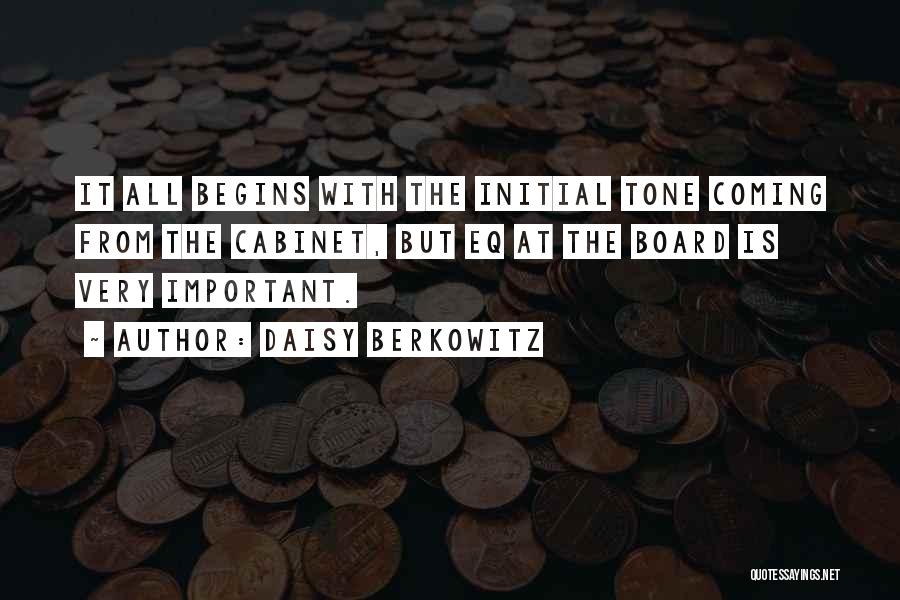 Daisy Berkowitz Quotes: It All Begins With The Initial Tone Coming From The Cabinet, But Eq At The Board Is Very Important.