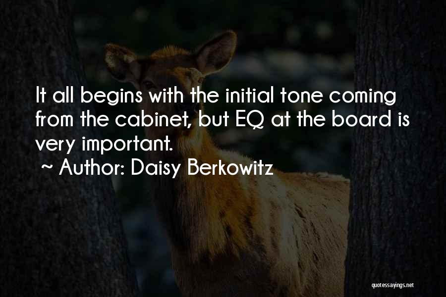 Daisy Berkowitz Quotes: It All Begins With The Initial Tone Coming From The Cabinet, But Eq At The Board Is Very Important.