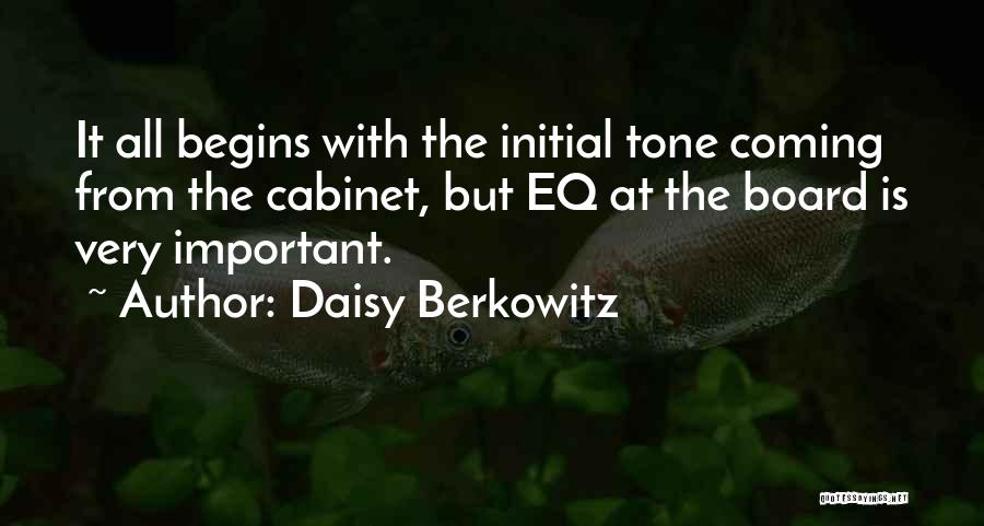 Daisy Berkowitz Quotes: It All Begins With The Initial Tone Coming From The Cabinet, But Eq At The Board Is Very Important.