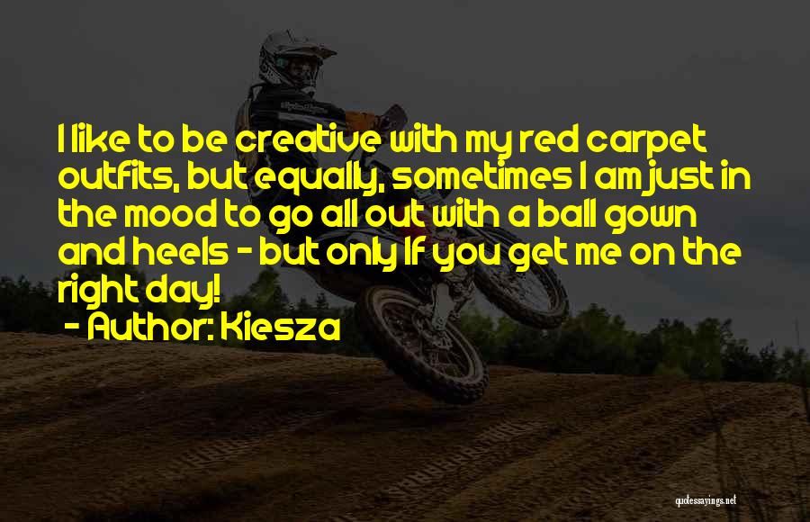 Kiesza Quotes: I Like To Be Creative With My Red Carpet Outfits, But Equally, Sometimes I Am Just In The Mood To