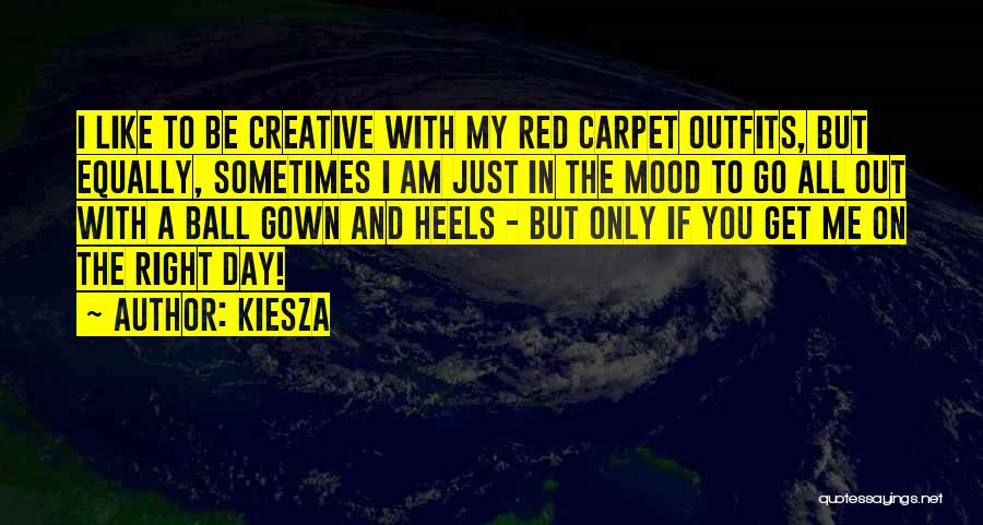 Kiesza Quotes: I Like To Be Creative With My Red Carpet Outfits, But Equally, Sometimes I Am Just In The Mood To