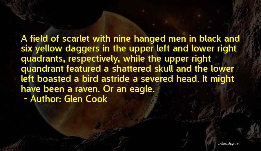 Glen Cook Quotes: A Field Of Scarlet With Nine Hanged Men In Black And Six Yellow Daggers In The Upper Left And Lower