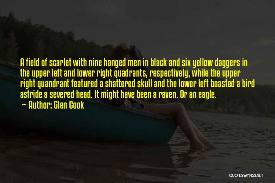 Glen Cook Quotes: A Field Of Scarlet With Nine Hanged Men In Black And Six Yellow Daggers In The Upper Left And Lower