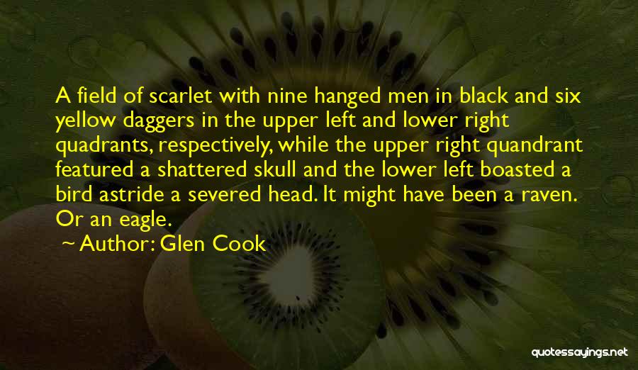 Glen Cook Quotes: A Field Of Scarlet With Nine Hanged Men In Black And Six Yellow Daggers In The Upper Left And Lower