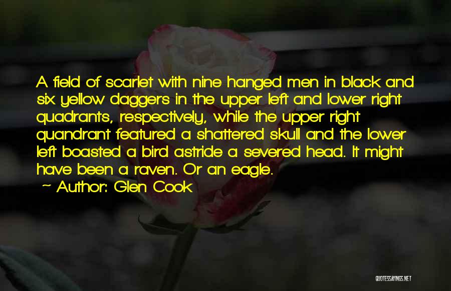 Glen Cook Quotes: A Field Of Scarlet With Nine Hanged Men In Black And Six Yellow Daggers In The Upper Left And Lower