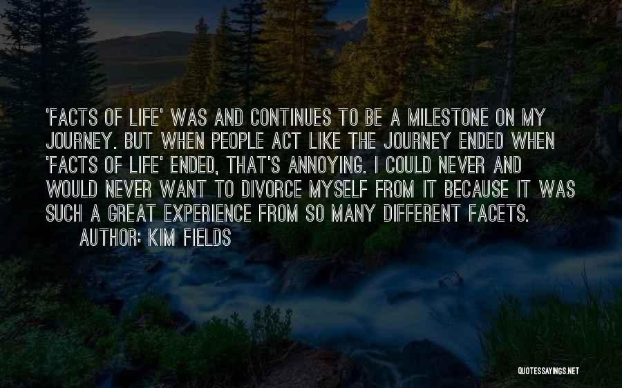 Kim Fields Quotes: 'facts Of Life' Was And Continues To Be A Milestone On My Journey. But When People Act Like The Journey