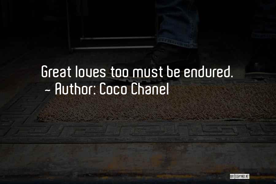 Coco Chanel Quotes: Great Loves Too Must Be Endured.