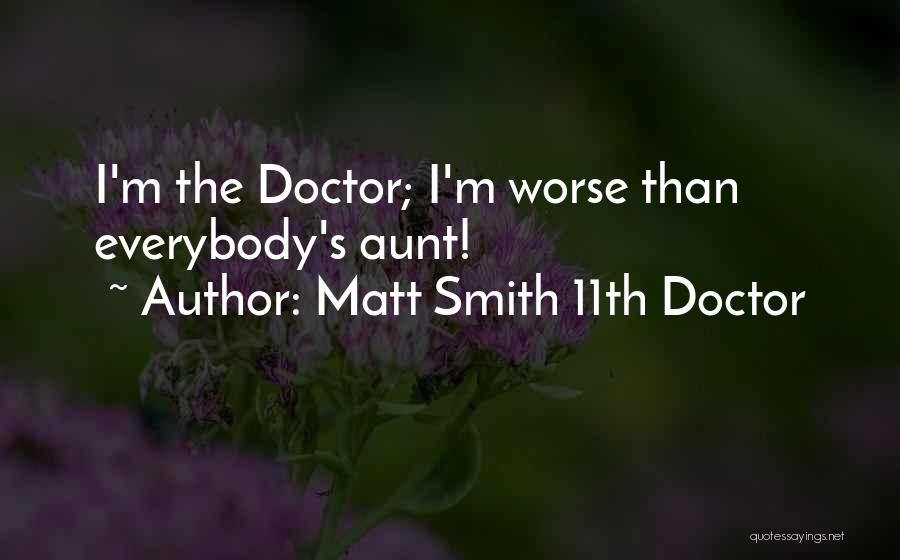11th Doctor Quotes By Matt Smith 11th Doctor