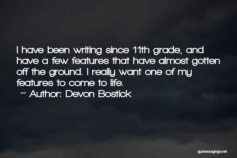 11th Grade Quotes By Devon Bostick