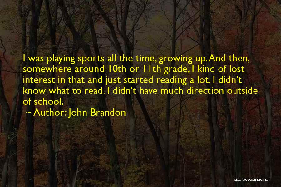 11th Grade Quotes By John Brandon