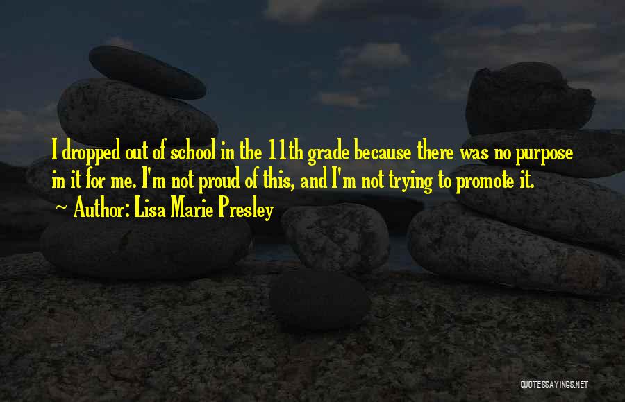 11th Grade Quotes By Lisa Marie Presley