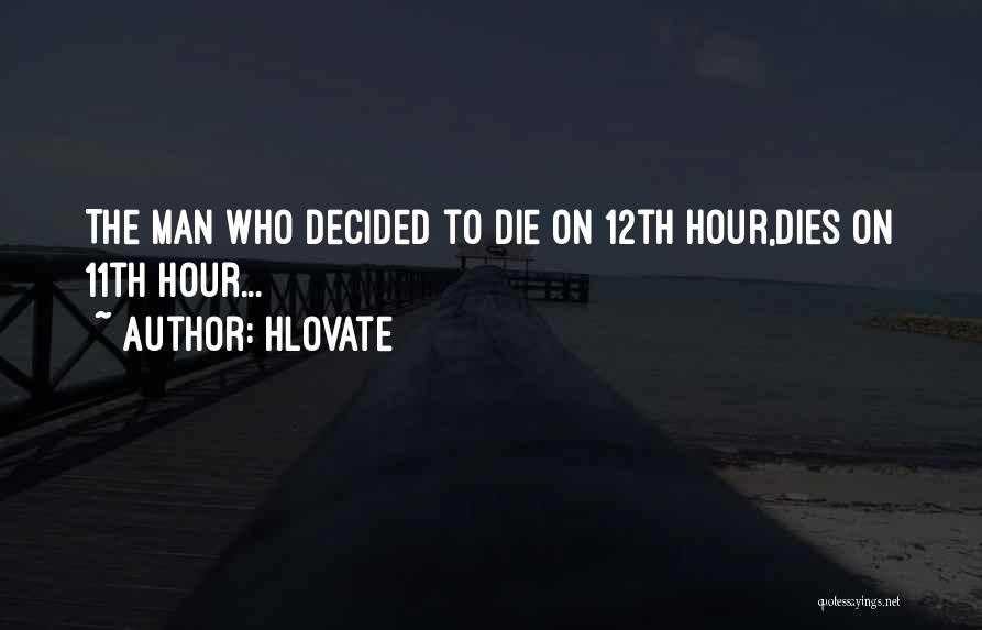 11th Hour Quotes By Hlovate