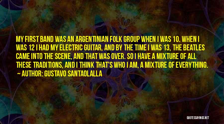 12 Am Quotes By Gustavo Santaolalla