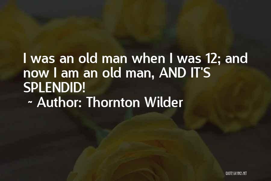 12 Am Quotes By Thornton Wilder