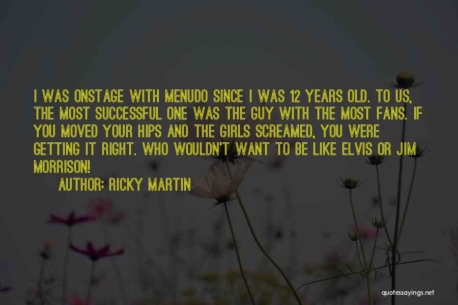 12 And 12 Quotes By Ricky Martin