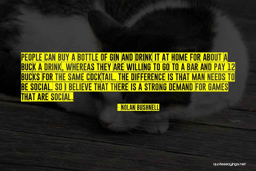 12 Man Quotes By Nolan Bushnell 12 Man Quotes By Nolan Bushnell
