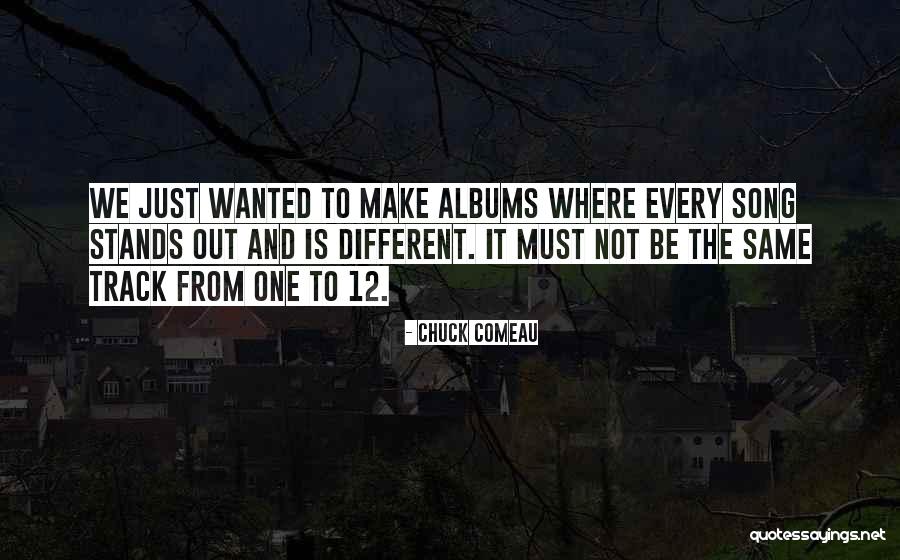 12 Song Quotes By Chuck Comeau 12 Song Quotes By Chuck Comeau