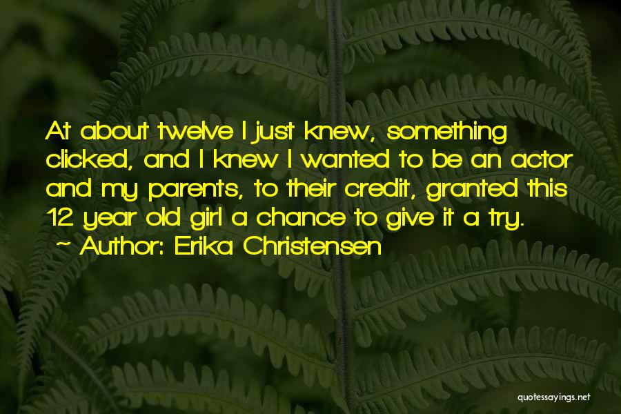 12 Year Old Quotes By Erika Christensen
