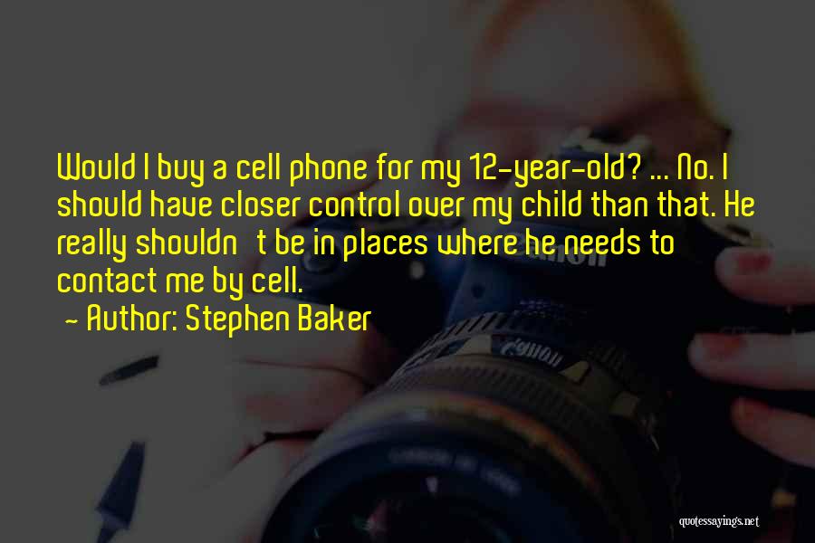 12 Year Old Quotes By Stephen Baker