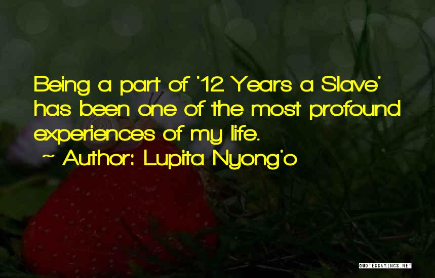 12 Years A Slave Quotes By Lupita Nyong'o