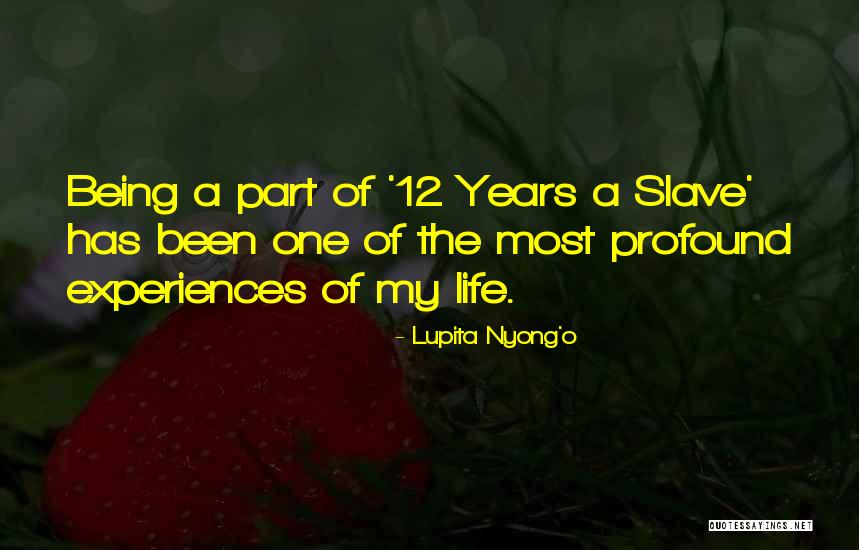 12 Years Quotes By Lupita Nyong'o 12 Years Quotes By Lupita Nyong'o