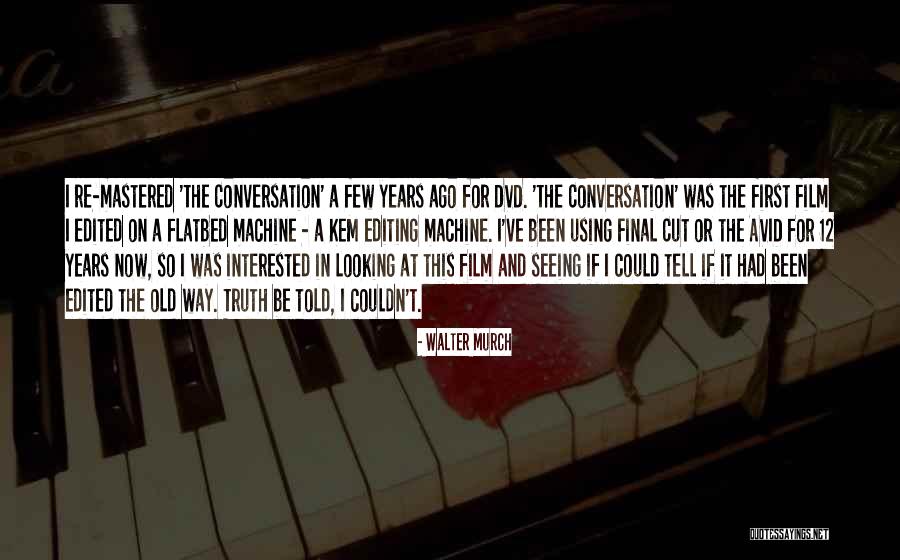 12 Years Quotes By Walter Murch 12 Years Quotes By Walter Murch