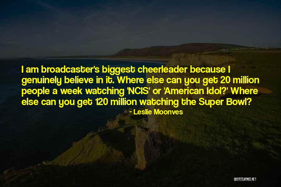 120 Million Quotes By Leslie Moonves