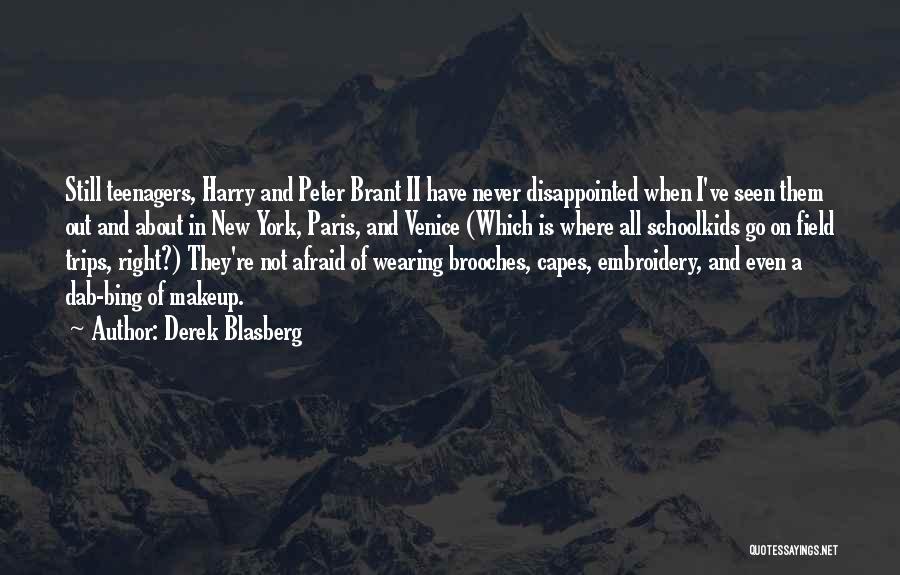 Derek Blasberg Quotes: Still Teenagers, Harry And Peter Brant Ii Have Never Disappointed When I've Seen Them Out And About In New York,