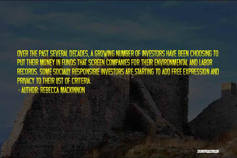 Rebecca MacKinnon Quotes: Over The Past Several Decades, A Growing Number Of Investors Have Been Choosing To Put Their Money In Funds That