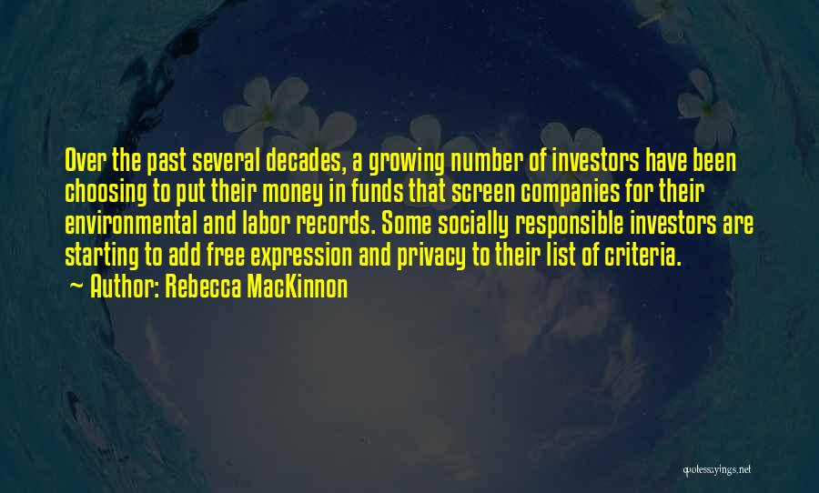 Rebecca MacKinnon Quotes: Over The Past Several Decades, A Growing Number Of Investors Have Been Choosing To Put Their Money In Funds That