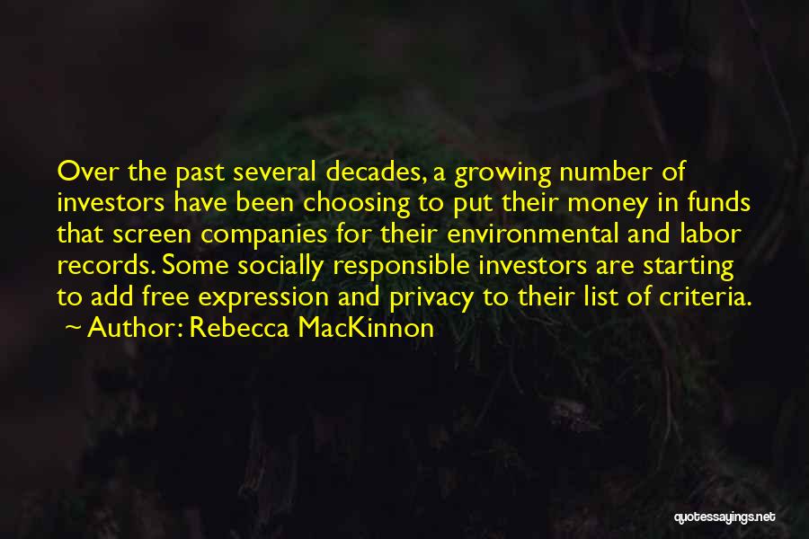 Rebecca MacKinnon Quotes: Over The Past Several Decades, A Growing Number Of Investors Have Been Choosing To Put Their Money In Funds That