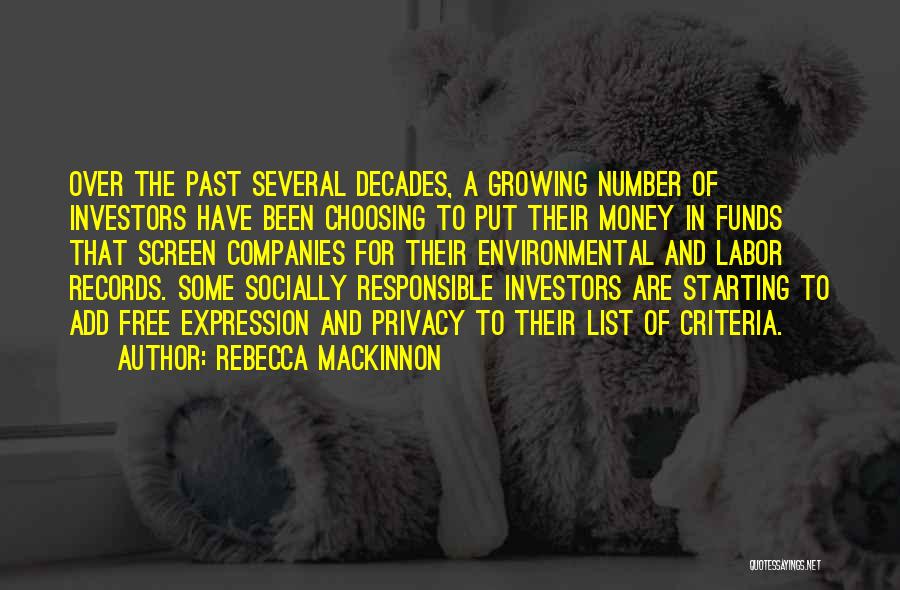 Rebecca MacKinnon Quotes: Over The Past Several Decades, A Growing Number Of Investors Have Been Choosing To Put Their Money In Funds That