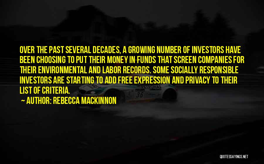 Rebecca MacKinnon Quotes: Over The Past Several Decades, A Growing Number Of Investors Have Been Choosing To Put Their Money In Funds That