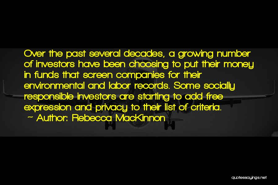 Rebecca MacKinnon Quotes: Over The Past Several Decades, A Growing Number Of Investors Have Been Choosing To Put Their Money In Funds That